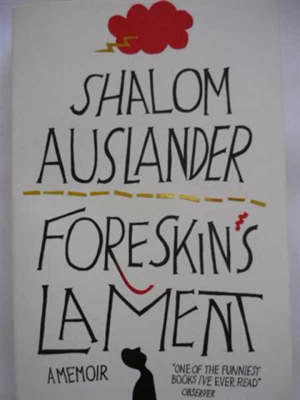 Foreskins Lament By Shalom Auslander